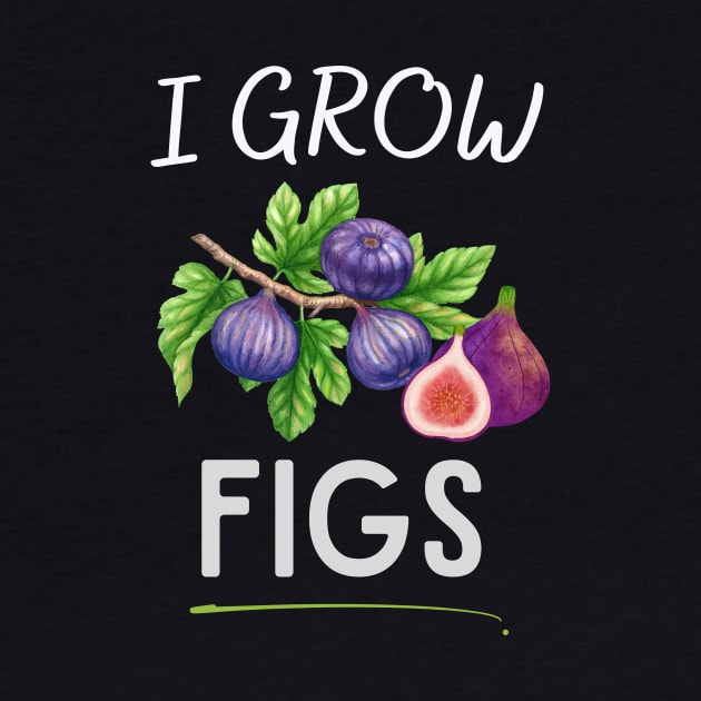 I grow figs by CoolFuture